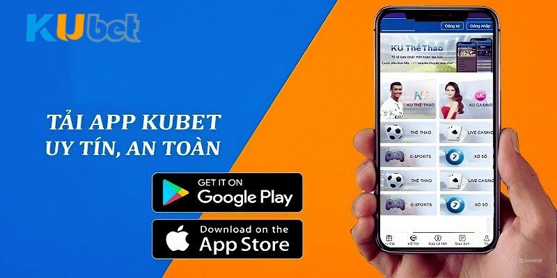 Tải App Kubet - Hướng Dẫn Các Bước Nhanh Chóng, Tiện Lợi