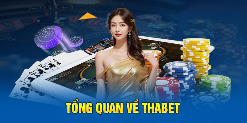 Giới thiệu tổng quan về nhà cái Thabet 